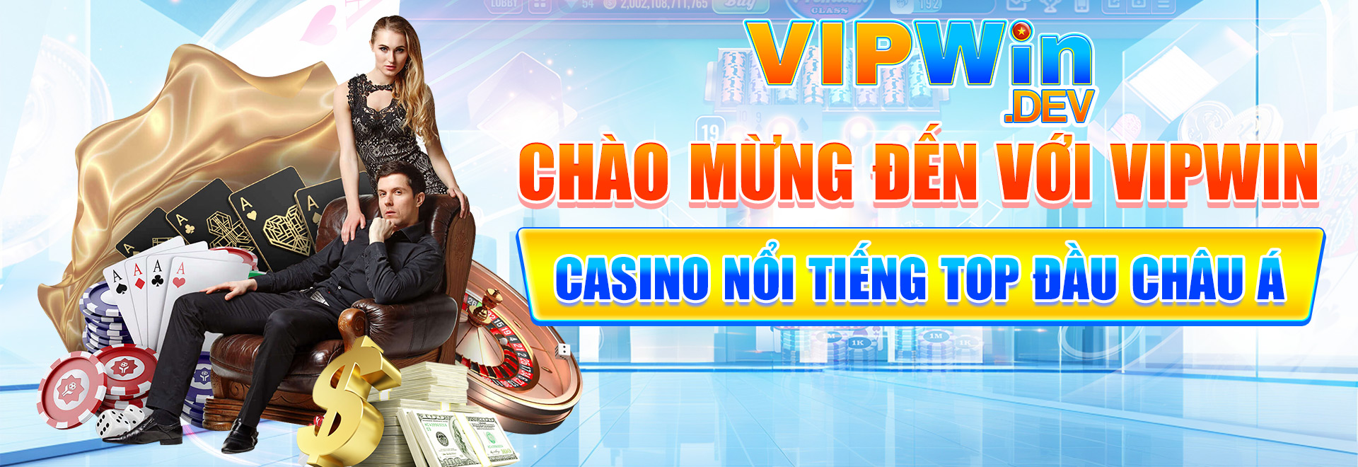 Chào mừng bạn đến với Vipwin casino danh tiếng top đầu châu á